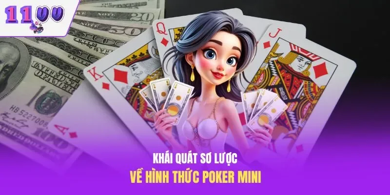Khái quát sơ lược về hình thức Poker mini